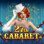 27th Cabaret Slot
